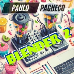BLENDER 2 (PACHECO DJ MIX)