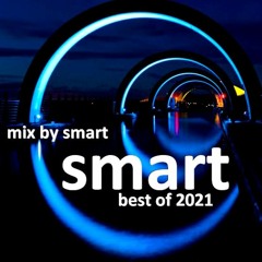 Smart Best Of 2021 Mix By Smart