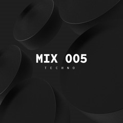 Mix 005 - Techno