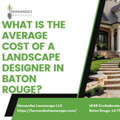 What is the average cost of a landscape designer in Baton Rouge?
