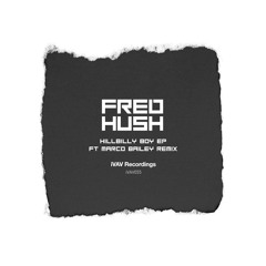 Premiere: Fred Hush "Hillbilly Boy" - iVAV Recordings