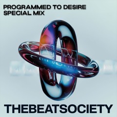 -The Beat Society Mix Series - Programmed to Desire Special Mix