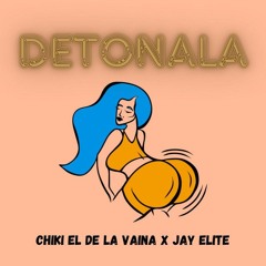 Chiki El De La Vaina, Jay Elite - Detonala (Álvaro Rguez Extended) FREE DL