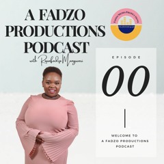 Welcome to A Fadzo Productions Podcast