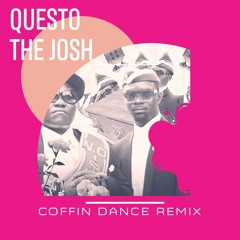 Dj Questo X The Josh - Coffin Dance (Afro Mix)
