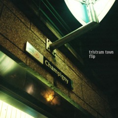 TRISTRAM TOWN FLIP (OUT NOW)