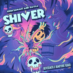 John Summet & Hayla - Shiver (BLVCKSMITH X KOMPLVINT Remix)