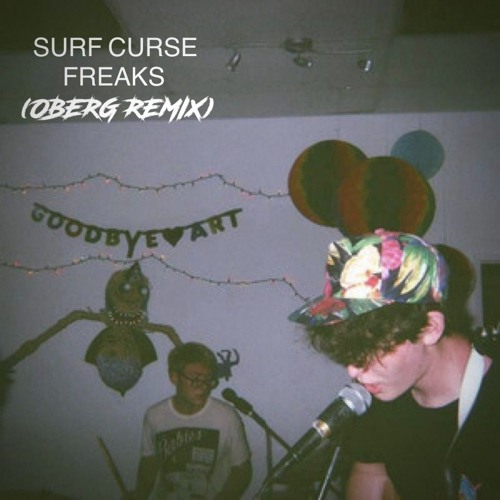 Surf Curse - Freaks (Oberg Remix)