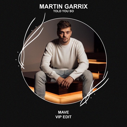 Martin Garrix & Jex - Told You So (Mave VIP Edit) [FREE DOWNLOAD]
