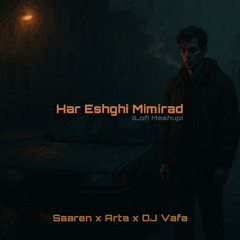 Har Eshghi Mimirad (Lofi Mashup)