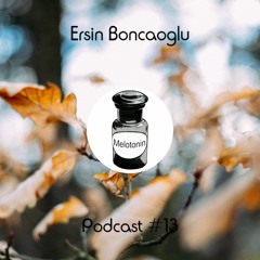 Ersin Boncaoglu - Melotonin Podcast #13