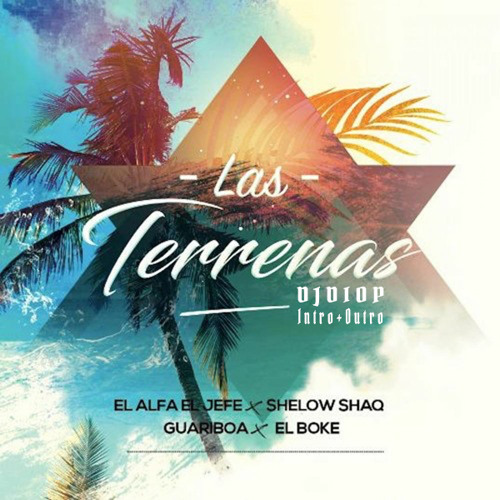 El Alfa x Shelow Shaq x Guariboa x El Boke - Las Terrenas - Chops - DJ Dio P - Dembow - Intro+Outro
