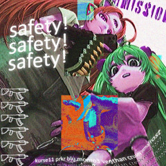 safety! w/ hella ppl (frankii, pk, kurse11)