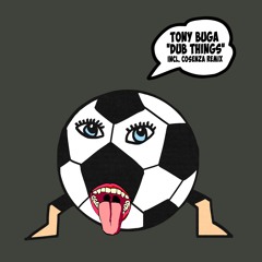 Tony Buga - Dub Things (Cosenza Rmx)