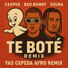 O z u n a B a d B u n n y - Te Boté Remix ( Yas Cepeda Afro Remix )