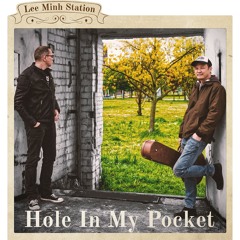 Lee Minh Station - Hole In My Pocket