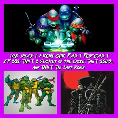 Episode 278: TMNT 2: Secret of the Ooze, TMNT (2003), and TMNT: The Last Ronin