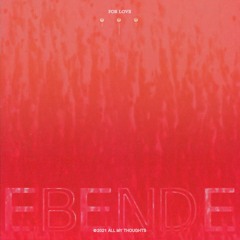 Premiere: Ebende 'For Love' (Edit)