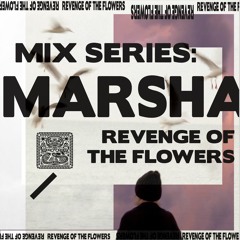 SHNGMIX07 Revenge Of The Flowers Mix Series: Marsha
