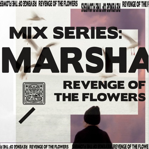 SHNGMIX07 Revenge Of The Flowers Mix Series: Marsha