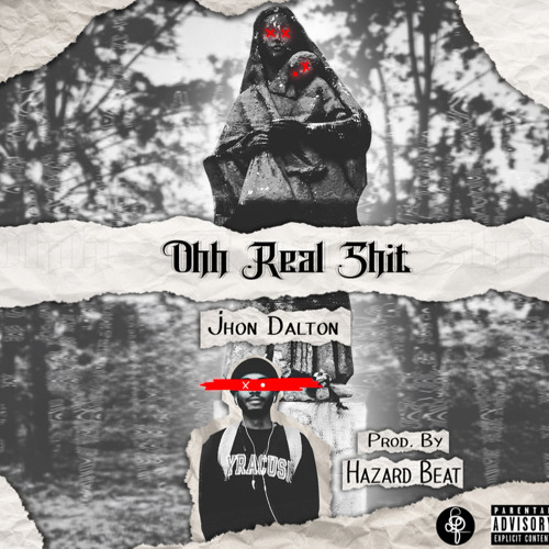 Jhon Dalton - Ohh Real Shit (Prod. Hazard Beatz)