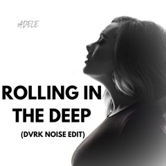 Adele - Rolling in The Deep [DVRK NOISE 'Azima' Edit] FILTERED