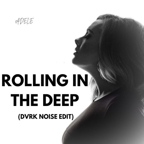 Adele - Rolling in The Deep [DVRK NOISE 'Azima' Edit] FILTERED