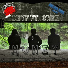 Deyf Feat. Grex - Money (Prod by Nezemljan)