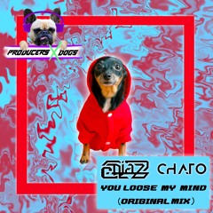 C.DIAZ & CHATO - YOU LOOSE MY MIND (ORIGINAL MIX)