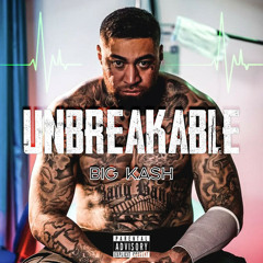 BIG Kash - UNBREAKABLE