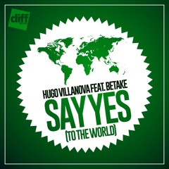 Say Yes (To The World) (Radio Edit) [feat. Betake]