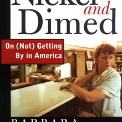 [VIEW] KINDLE 📪 Nickel and Dimed: On (Not) Getting By in America by  Barbara Ehrenre