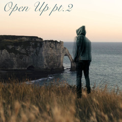 Open Up (P.t2)