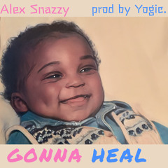 Gonna Heal (prod by yogic)