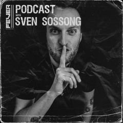 Fever Recordings Podcast 002 with Sven Sossong