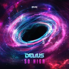 Delius - So High (OUT NOW)