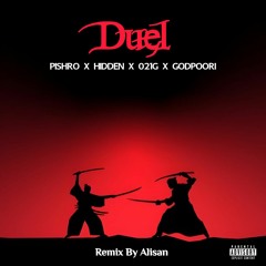Duel(Remix) Pishro x Hidden x 021G x Godpoori