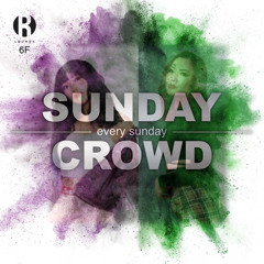 SUNDAY CROWD MIX Vol.2