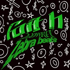 FAITH PRODUCED BY ZEBRABEATS