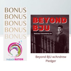 BONUS EPISODE PREVIEW: Beyond BJU w/Andrew Pledger