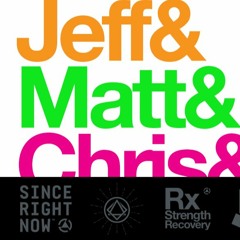 Firsts: Jeff & Matt & Chris