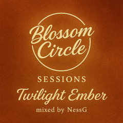 Blossom Circle Sessions - Twilight Ember