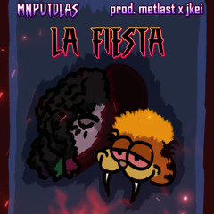 mnputolas - la fiesta (prod. metlast x jkei)