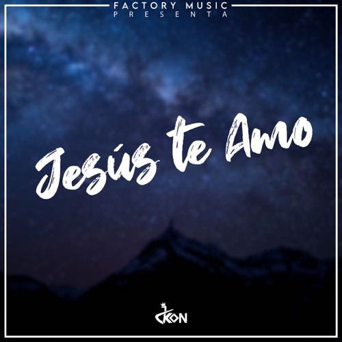 Stream Jesus Te Amo by JKON | Listen online for free on SoundCloud