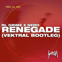 RL Grime & Nero - Renegade (Vektral Bootleg) [FREE DOWNLOAD]
