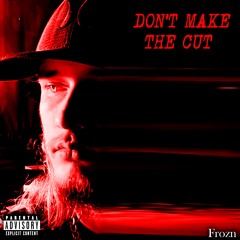 Don't Make The Cut (Prod. jean parker)