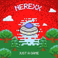 Nerexx - Just A Game