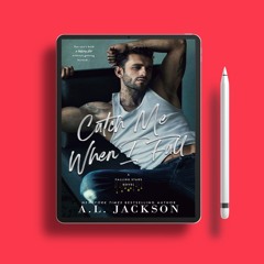 Catch Me When I Fall by A.L. Jackson. No Charge [PDF]