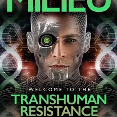 ⭐ PDF KINDLE  ❤ The Milieu: Welcome to the Transhuman Resistance bests
