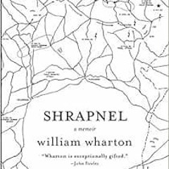 Get [EBOOK EPUB KINDLE PDF] Shrapnel: A Memoir by William Wharton 🗂️